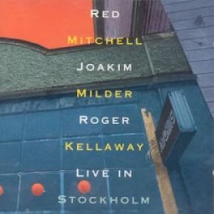 Mitchell Milder Kellaway - Live In Stockholm