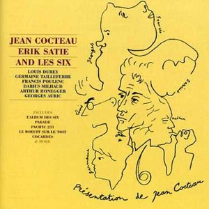 Cocteau Satie And Les Six - Cocteau Satie And Les Six