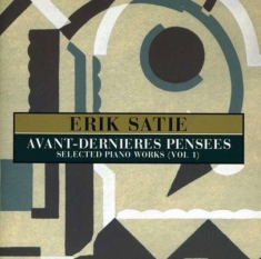 Erik Satie - Selected Piano Works Vol. 1