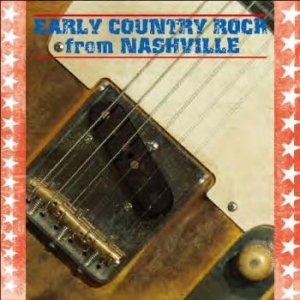 Various Artists - Early Country Rock From Nashville