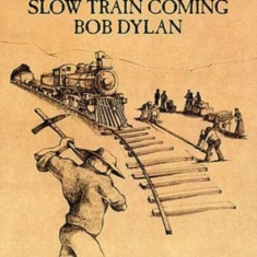 Dylan Bob - Slow Train Coming
