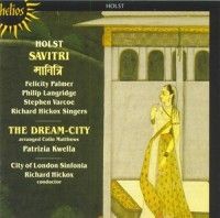Holst Gustav - Savitri /The Dream City