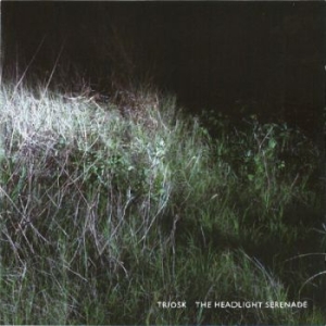 Triosk - The Headlight Serenade