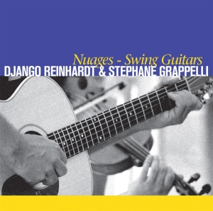 Reinhardt Django And Stephane Grapp - Nuages - Swing Guitars
