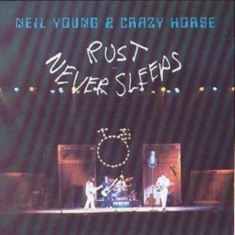 NEIL YOUNG & CRAZY HORSE - RUST NEVER SLEEPS