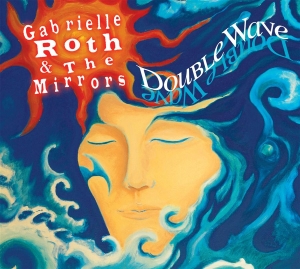 Gabrielle Roth & The Mirrors - Double Wave