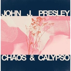John J. Presley - Chaos & Calypso