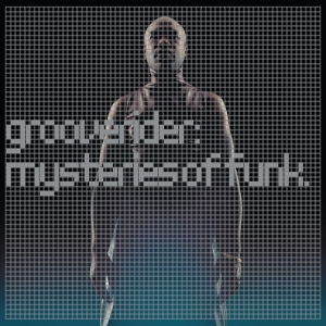 Grooverider - Mysteries Of Funk