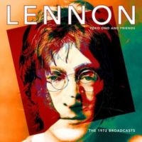 Lennon John Yoko Ono & Friends - The 1972 Broadcasts