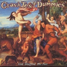 Crash Test Dummies - God Shuffled His Feet