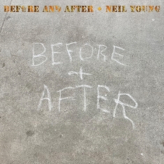 Neil Young - Before And After