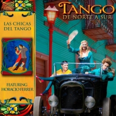 Las Chicas Del Tango - Tango - De Norte A Sur
