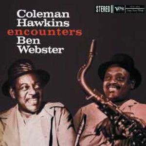 Coleman Hawkins Ben Webster - Coleman Hawkins Encounters Ben Webs