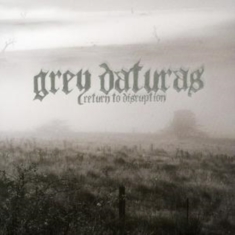 Grey Daturas - Return To Disruption