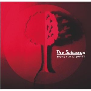 The Subways - Young For Eternity