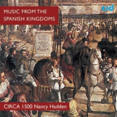 Circa 1500 / Nancy Hadden - Spanish & Neopolitan Music From 16T