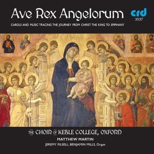 Choir Of Keble College Oxford / Mat - Ave Rex Angelorum: Carols And Music
