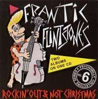 Frantic Flintstones - Rockin'out/Not Christmas ryhmässä CD @ Bengans Skivbutik AB (551457)