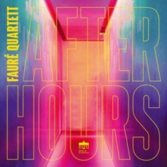Faure Quartett - After Hours