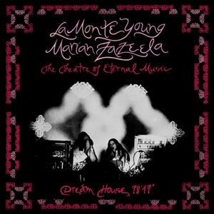 Young La Monte / Marian Zazeela - Dream House 78'17