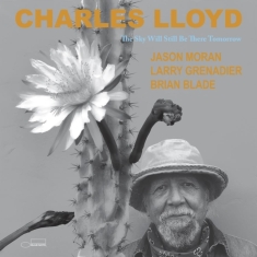 Charles Lloyd - The Sky Will Still Be There Tomorro