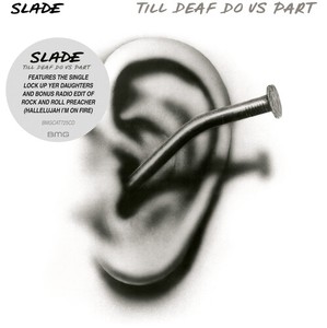 Slade - Till Deaf Do Us Part