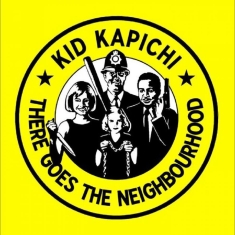 Kid Kapichi - There Goes The Neighbourhood