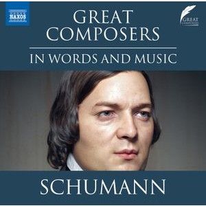 Robert Schumann - Great Composers In Words & Music