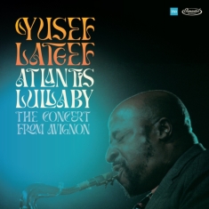 Yusef Lateef - Atlantis Lullaby - The Concert From Avignon