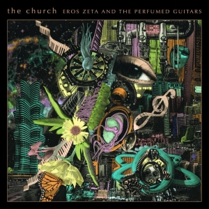 Church The - Eros Zeta & The Perfumed Guitars