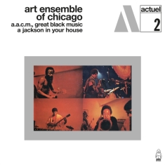 Art Ensemble Of Chicago - A Jackson In Your House