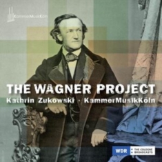 Kathrin Zukowski & Kammer Musik Köln - The Wagner Project