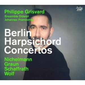 Philippe Grisvard & Ensemble Diderot & Johannes Pramsohler - Berlin Harpsichord Concertos