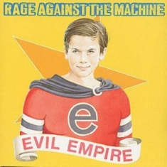 Rage Against The Machine - Evil Empire