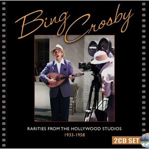 Bing Crosby - Rarities From The Hollywood Studios