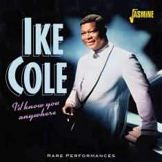 Ike Cole - I’D Know You Anywhere - Rare Performances