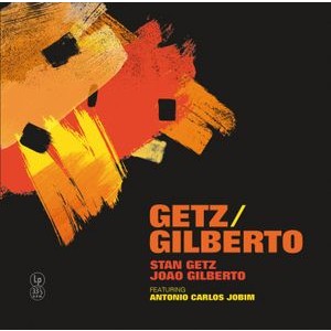 Stan Getz And João Gilberto - Getz / Gilberto