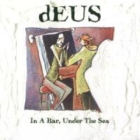 Deus - In A Bar Under The Sea ryhmässä Övrigt /  @ Bengans Skivbutik AB (555475)