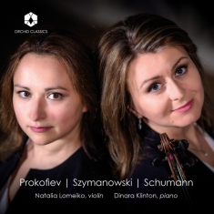 Natalia Lomeiko & Dinara Klinton - Prokofiev - Szymanowski - Schumann