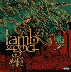 Lamb Of God - Ashes Of The Wake (20Th Anniversary Edition)