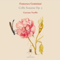 Gaetano Nasillo - Geminiani: Cello Sonatas, Op. 5