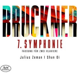 Anton Bruckner - Anton Bruckner: Symphony No. 7 For