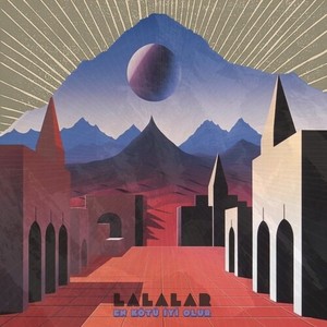 Lalalar - En Kötü ?Yi Olur