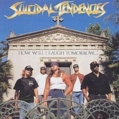 Suicidal Tendencies - How Will I Laugh