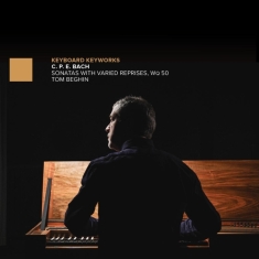 Tom Beghin - C.P.E. Bach: Sonatas With Varied Reprises, Wq 50