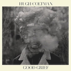 Coltman Hugh - Good Grief