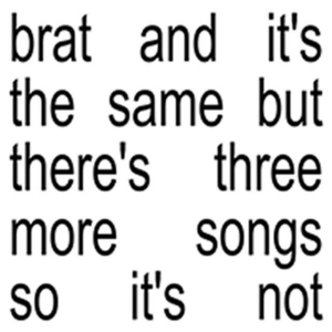 Charli XCX - Brat And It's The Same But There is Three More Songs.. (CD)