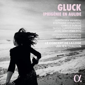 Le Concert De La Loge Julien Chauv - Gluck: Iphigenie En Aulide
