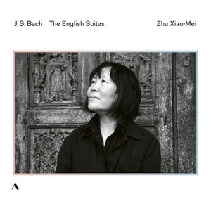 Zhu Xiao-Mei - J. S. Bach: The English Suites