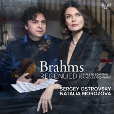 Sergey Ostrovsky & Natalia Morozova - Brahms: Regenlied (Sonatas For Violin And Piano)